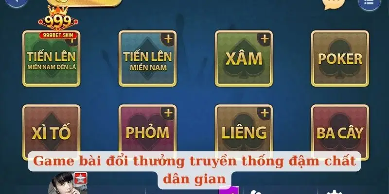 Game bài đổi thưởng truyền thống đậm chất dân gian
